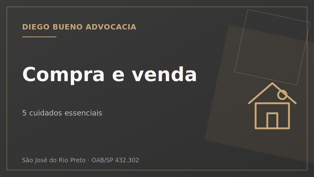 Contrato de compra e venda de imóvel: 5 cuidados essenciais